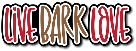Live Bark Love - Scrapbook Page Title Sticker