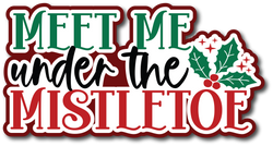 Meet Me Under the Mistletoe  - Scrapbook Page Title Sticker