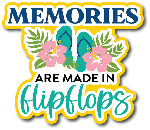 Memories are Made in Flip Flops - Scrapbook Page Title Sticker
