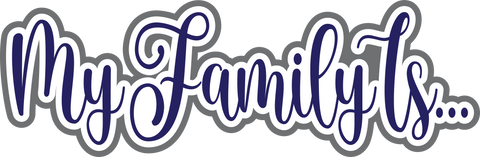My Family Is... - Scrapbook Page Title Sticker