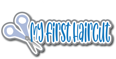 My First Haircut - Scrapbook Page Title Sticker