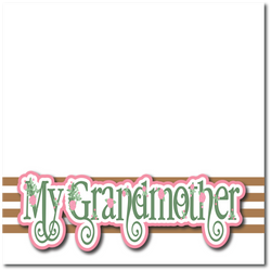 My Grandmother - Printed Premade Scrapbook Page 12x12 Layout