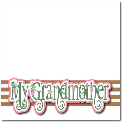 My Grandmother - Printed Premade Scrapbook Page 12x12 Layout