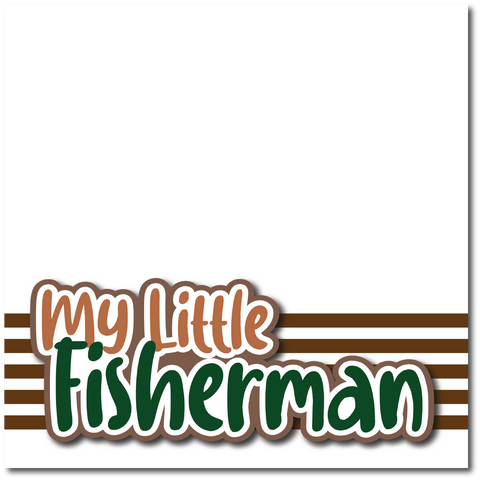 My Little Fisherman - Printed Premade Scrapbook Page 12x12 Layout
