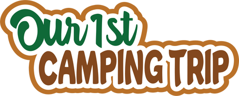 Our 1st Camping Trip - Scrapbook Page Title Sticker