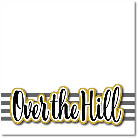 Over the Hill  - Printed Premade Scrapbook Page 12x12 Layout