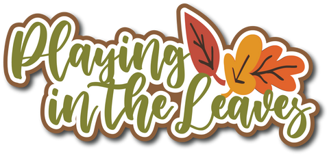 Playing in the Leaves - Scrapbook Page Title Sticker