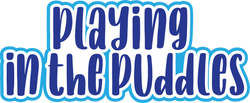 Playing in the Puddles - Scrapbook Page Title Sticker