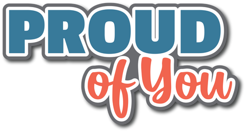 Proud of You - Scrapbook Page Title Sticker