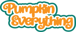 Pumpkin Everything - Scrapbook Page Title Sticker