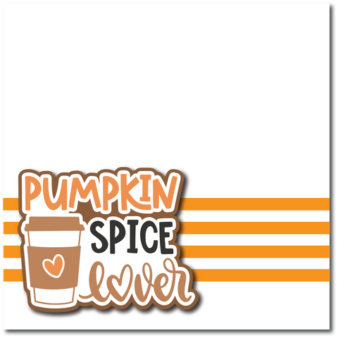 Pumpkin Spice Lover  - Printed Premade Scrapbook Page 12x12 Layout