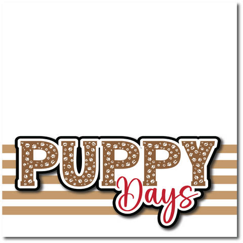 Puppy Days  - Printed Premade Scrapbook Page 12x12 Layout