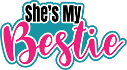 She's My Bestie - Scrapbook Page Title Sticker