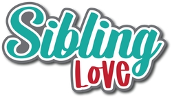 Sibling Love - Scrapbook Page Title Sticker