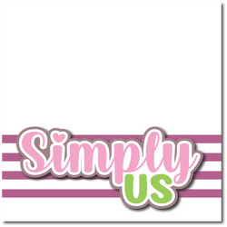 Simply Us - Printed Premade Scrapbook Page 12x12 Layout