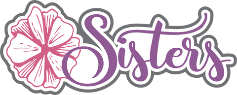 Sisters - Scrapbook Page Title Sticker