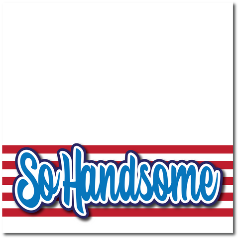 So Handsome - Printed Premade Scrapbook Page 12x12 Layout