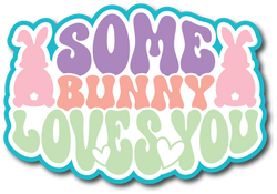 Some Bunny Loves You - Scrapbook Page Title Sticker