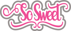 So Sweet - Scrapbook Page Title Sticker