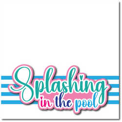 Splashing in the Pool - Printed Premade Scrapbook Page 12x12 Layout