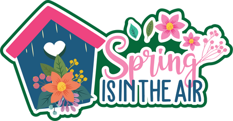 Spring is in the Air - Scrapbook Page Title Sticker