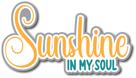 Sunshine in My Soul - Scrapbook Page Title Sticker