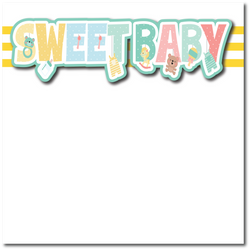 Sweet Baby - Printed Premade Scrapbook Page 12x12 Layout