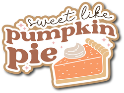 Sweet Like Pumpkin Pie - Scrapbook Page Title Sticker