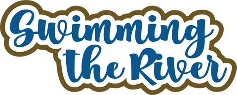 Swimming the River - Scrapbook Page Title Sticker