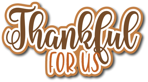 Thankful for Us - Scrapbook Page Title Sticker