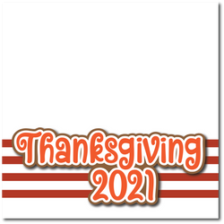 Thanksgiving 2021 - Printed Premade Scrapbook Page 12x12 Layout