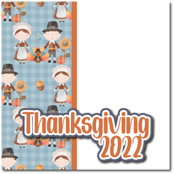 Thanksgiving 2022 - Printed Premade Scrapbook Page 12x12 Layout