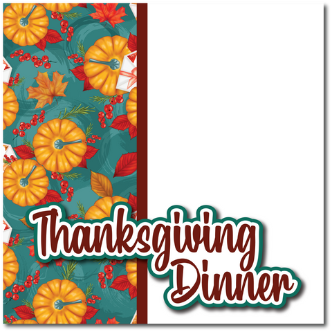 Thanksgiving Dinner  - Printed Premade Scrapbook Page 12x12 Layout