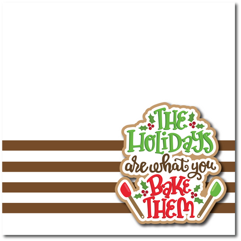 The Holidays are What You Bake Them - Printed Premade Scrapbook Page 12x12 Layout