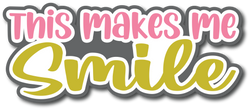 This Makes Me Smile - Scrapbook Page Title Sticker