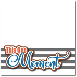 This One Moment - Printed Premade Scrapbook Page 12x12 Layout