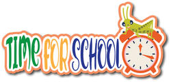 Time for School - Scrapbook Page Title Sticker