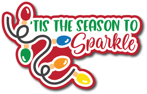 Tis the Season to Sparkle - Scrapbook Page Title Sticker