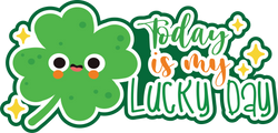 Today is my Lucky Day - Scrapbook Page Title Sticker