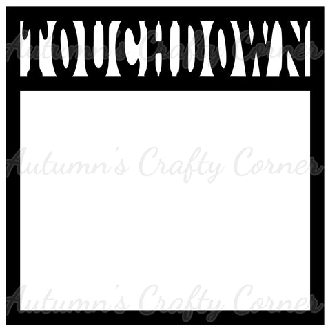 Touchdown - Football - Scrapbook Page Overlay Die Cut