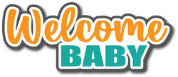 Welcome Baby - Scrapbook Page Title Sticker