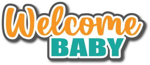 Welcome Baby - Scrapbook Page Title Sticker