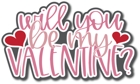 Will You Be My Valentine? - Scrapbook Page Title Sticker